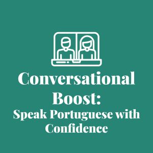 Conversational Boost: Speak Portuguese with Confidence