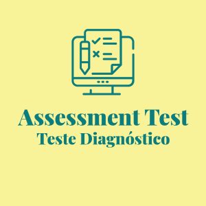 ASSESSMENT TEST – Teste Diagnóstico