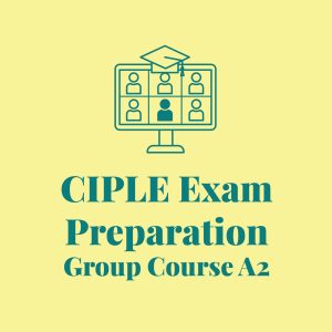 CIPLE Exam Preparation Group Course A2 (Online with Susana)