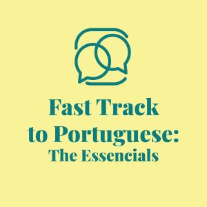 Fast Track to Portuguese: The Essentials