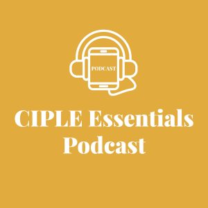 CIPLE Essentials Podcast