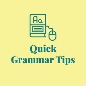 Quick Grammar Tips